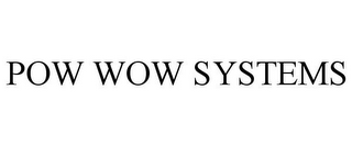 POW WOW SYSTEMS