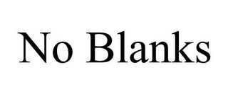 NO BLANKS