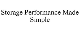 STORAGE PERFORMANCE MADE SIMPLE