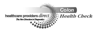 HEALTHCARE PROVIDERS DIRECT THE NEW DIRECTION IN DIAGNOSTICS COLON HEALTH CHECK