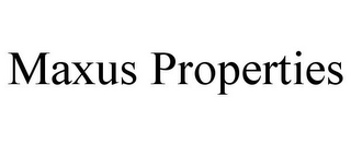 MAXUS PROPERTIES