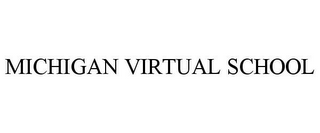 MICHIGAN VIRTUAL SCHOOL