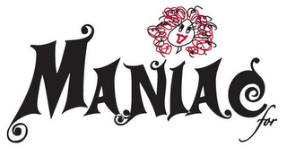 MANIAC FOR