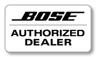 BOSE AUTHORIZED DEALER