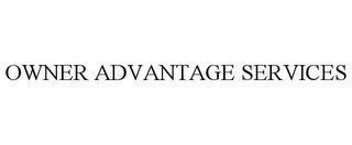 OWNER ADVANTAGE SERVICES