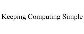 KEEPING COMPUTING SIMPLE