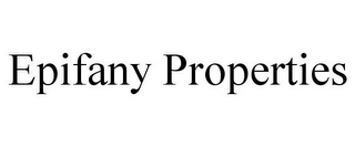 EPIFANY PROPERTIES