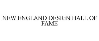 NEW ENGLAND DESIGN HALL OF FAME