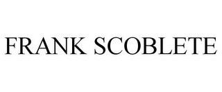 FRANK SCOBLETE