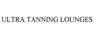 ULTRA TANNING LOUNGES