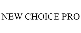 NEW CHOICE PRO