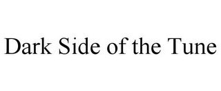 DARK SIDE OF THE TUNE