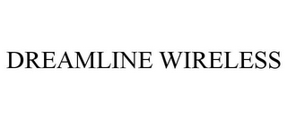 DREAMLINE WIRELESS