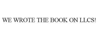 WE WROTE THE BOOK ON LLCS!