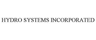 HYDRO SYSTEMS INCORPORATED