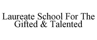 LAUREATE SCHOOL FOR THE GIFTED & TALENTED