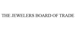 THE JEWELERS BOARD OF TRADE