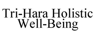 TRI-HARA HOLISTIC WELL-BEING