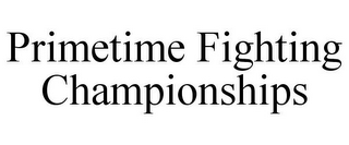 PRIMETIME FIGHTING CHAMPIONSHIPS