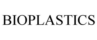 BIOPLASTICS