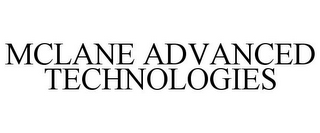 MCLANE ADVANCED TECHNOLOGIES