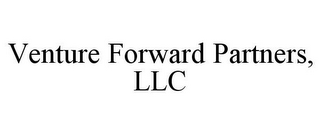 VENTURE FORWARD PARTNERS, LLC