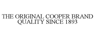THE ORIGINAL COOPER BRAND QUALITY SINCE1893