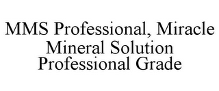 MMS PROFESSIONAL, MIRACLE MINERAL SOLUTION PROFESSIONAL GRADE