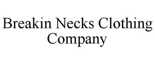 BREAKIN NECKS CLOTHING COMPANY