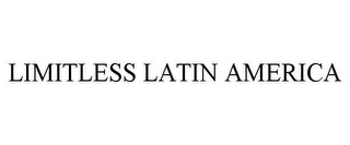 LIMITLESS LATIN AMERICA