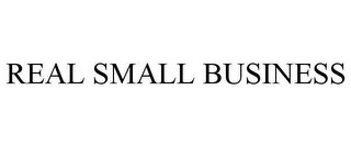 REAL SMALL BUSINESS