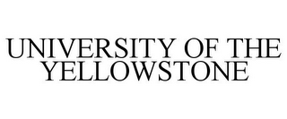 UNIVERSITY OF THE YELLOWSTONE