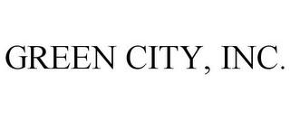 GREEN CITY, INC.