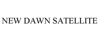 NEW DAWN SATELLITE