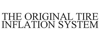 THE ORIGINAL TIRE INFLATION SYSTEM