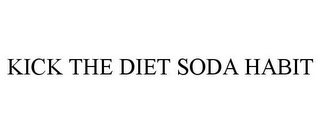 KICK THE DIET SODA HABIT