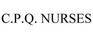 C.P.Q. NURSES