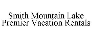 SMITH MOUNTAIN LAKE PREMIER VACATION RENTALS