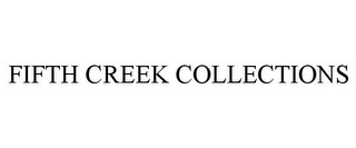 FIFTH CREEK COLLECTIONS