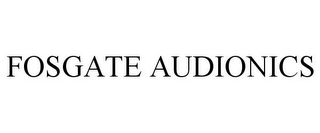 FOSGATE AUDIONICS