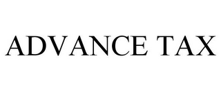 ADVANCE TAX