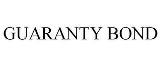 GUARANTY BOND