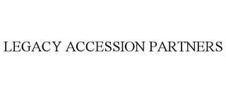 LEGACY ACCESSION PARTNERS