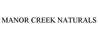 MANOR CREEK NATURALS