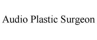 AUDIO PLASTIC SURGEON