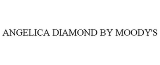 ANGELICA DIAMOND BY MOODY'S
