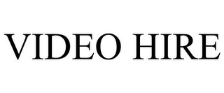 VIDEO HIRE