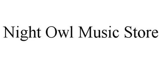 NIGHT OWL MUSIC STORE