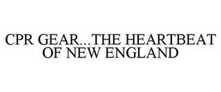 CPR GEAR...THE HEARTBEAT OF NEW ENGLAND