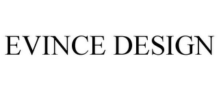 EVINCE DESIGN